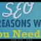 5 Reasons Your Business Needs SEO